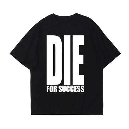 die for success t shirt