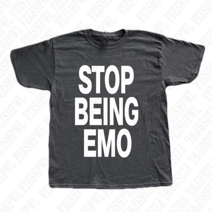 Stop being emo tee