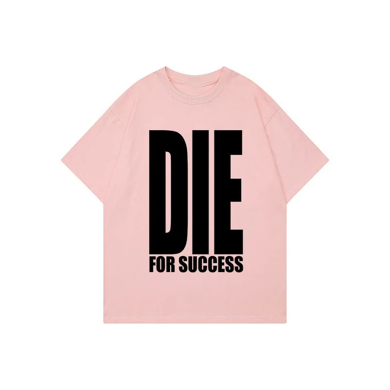 die for success t shirt