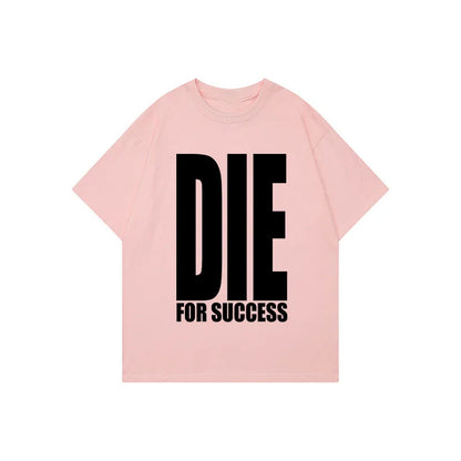 die for success t shirt