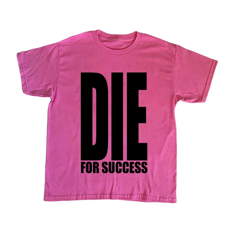 die for success t shirt