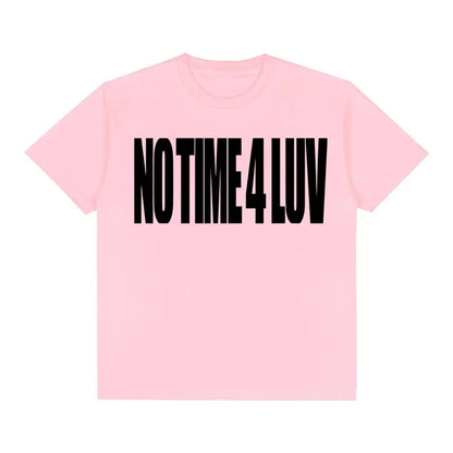 no time for luv Tee