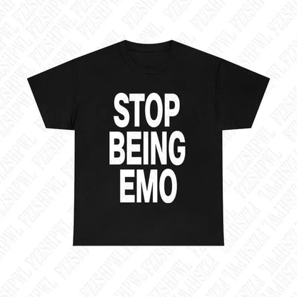 Stop being emo tee