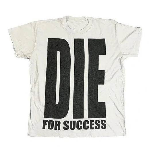 die for success t shirt