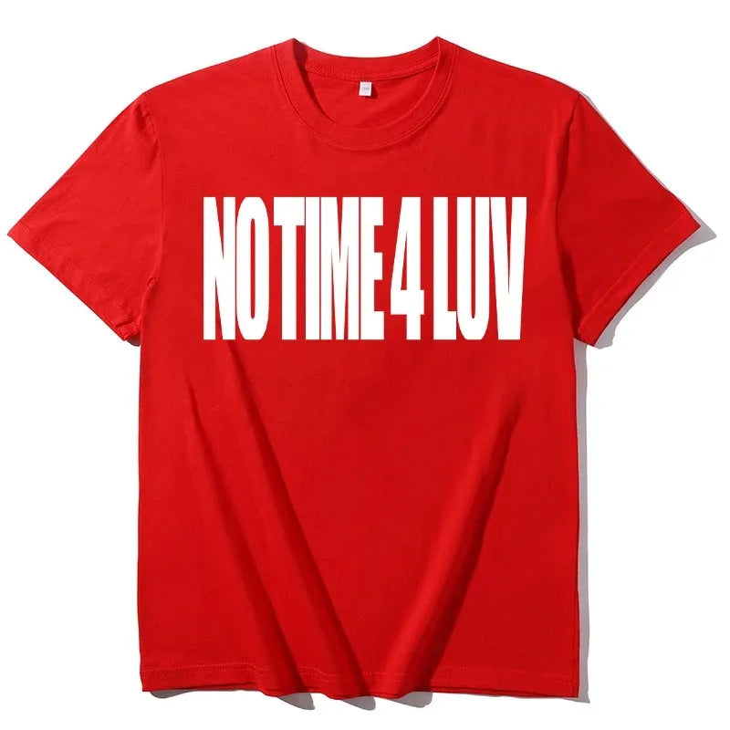 no time for luv Tee