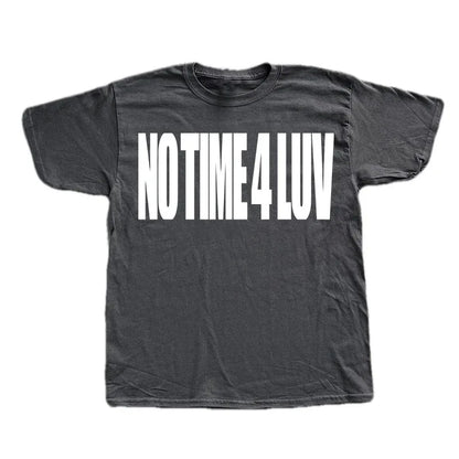 no time for luv Tee